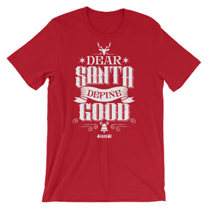 Short-Sleeve Unisex T-Shirt---Dear Santa Define Good