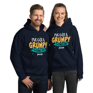 Unisex Hoodie---I've Got a Grumpy Going On---Click for more shirt colors