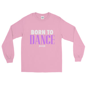 Long Sleeve T-Shirt---Born to Dance---Click for more shirt colors