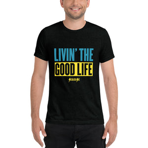 Upgraded Soft Short sleeve t-shirt--Livin' The Good Life---Click to see more shirt colors