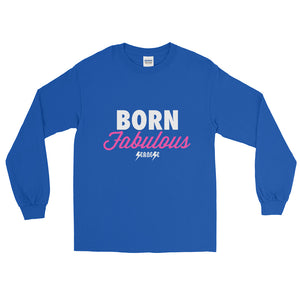 Long Sleeve T-Shirt---Born Fabulous---Click for more shirt colors
