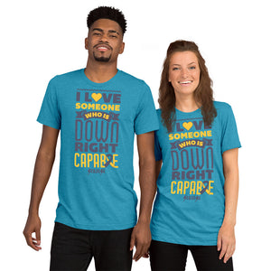 Upgraded Soft Short sleeve t-shirt---I Love Someone Who Is Down Right Capable---Click for More Shirt Colors