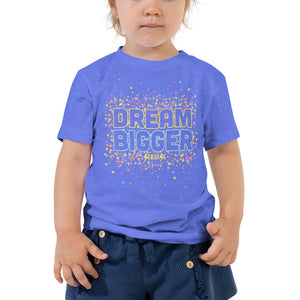 Toddler Short Sleeve Tee---Dream Bigger---Click for more shirt colors