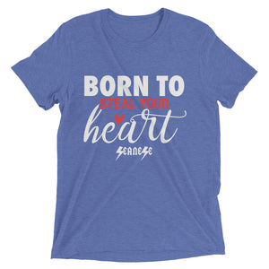 Upgraded Soft Short sleeve t-shirt---Born To Steal Your Heart---Click for more shirt colors