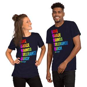 Unisex Short Sleeve T-Shirt---Love Grace Brings Tolerance Quick---Click for more shirt colors