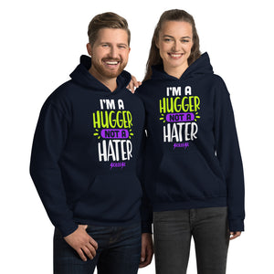 Unisex Hoodie---I'm A Hugger Not a Hater---Click for more shirt colors
