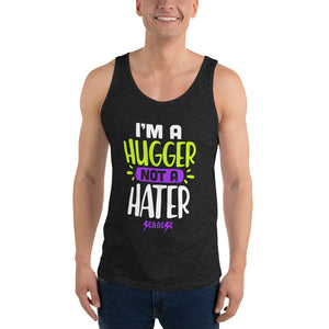 Unisex Tank---I'm A Hugger Not a Hater---Click for more shirt colors