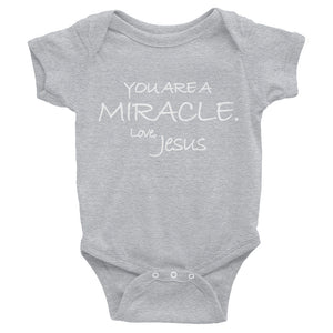 Infant Bodysuit---You Are A Miracle. Love, Jesus---Click for more shirt colors