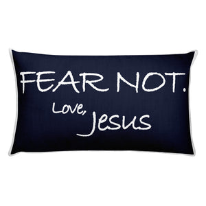 Rectangular Pillow---Fear Not. Love, Jesus Navy Blue---Printed One Side Only, White on Back