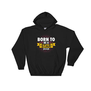 Hooded Sweatshirt---Born to Be A Star---Click to see more shirt colors