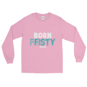 Long Sleeve T-Shirt---Born Feisty---Click for more shirt colors