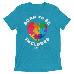 Upgraded Soft Short sleeve t-shirt---Born To Be Included--Click for more shirt colors