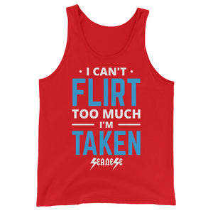 Unisex  Tank Top---Can't Flirt Too Much Boy--Click for more shirt colors