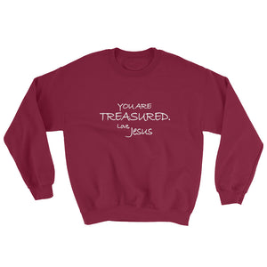 Sweatshirt---You Are Treasured. Love, Jesus---Click for more shirt colors
