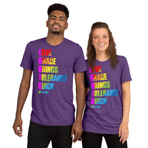 Upgraded Soft Unisex Short Sleeve---Love Grace Brings Tolerance Quick---Click for more shirt colors
