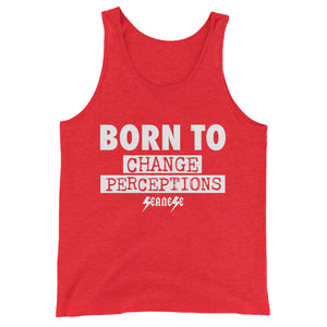 Unisex  Tank Top---Born To Change Perceptions---Click for more shirt colors