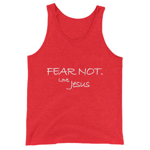 Unisex  Tank Top---Fear Not. Love, Jesus---Click for more shirt colors