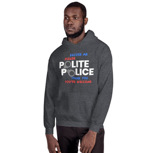 Unisex Hoodie---Polite Police---Click for more shirt colors