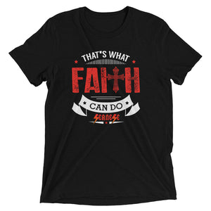 Upgraded Soft Short sleeve t-shirt---That's What Faith Can Do Red/White Design---Click for more shirt colors