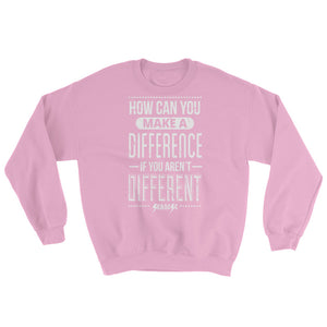 Sweatshirt---How Can You Make a Difference---Click for more shirt colors