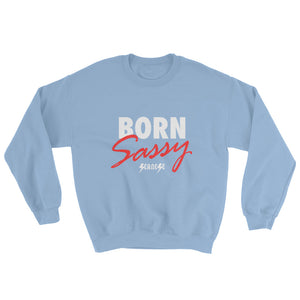 Sweatshirt---Born Sassy---Click for more shirt colors