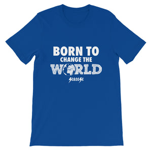 Short-Sleeve Unisex T-Shirt---Born To Change The World---Click for more shirt colors