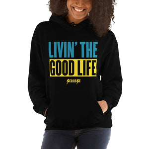 Hooded Sweatshirt--Livin' The Good Life---Click to see more shirt colors