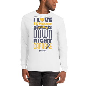 Long Sleeve T-Shirt---I Love Someone Who Is Down Right Capable---Click for More Shirt Colors