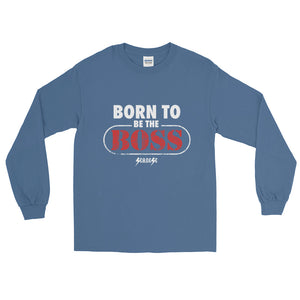 Long Sleeve T-Shirt---Born to Be The Boss---Click to see more shirt colors