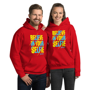 Unisex Hoodie---Believe in Your Selfie---Click for more shirt colors