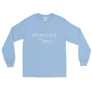 Long Sleeve T-Shirt---Fear Not. Love, Jesus---Click for more shirt colors
