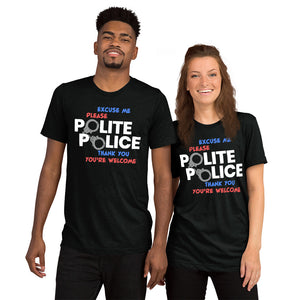 Upgraded Soft Short sleeve t-shirt---Polite Police---Click for more shirt colors