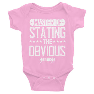 Infant Bodysuit---Master of Stating the Obvious--Click for more shirt colors