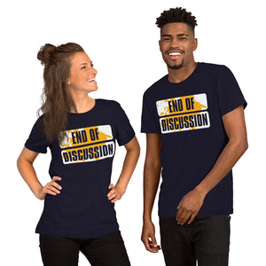 Short-Sleeve Unisex T-Shirt---End of Discussion---Click for more shirt colors