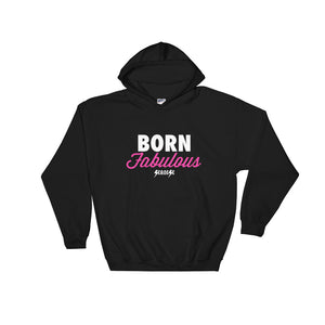 Hooded Sweatshirt---Born Fabulous---Click for more shirt colors