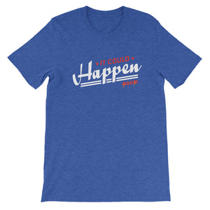 Short-Sleeve Unisex T-Shirt---It Could Happen Red/White Design---Click for more shirt colors