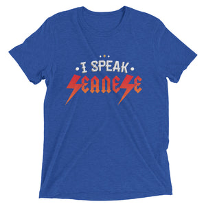 Upgraded Soft Short sleeve t-shirt---I Speak Seanese---Click for more shirt colors
