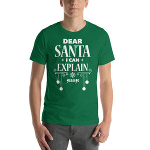 Short-Sleeve Unisex T-Shirt---Dear Santa I Can Explain--Click for More Colors