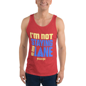 Unisex Tank Top---I'm Not Staying in My Lane---Click for more shirt colors