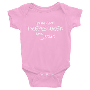 Infant Bodysuit---You Are Treasured. Love, Jesus---Click for more shirt colors