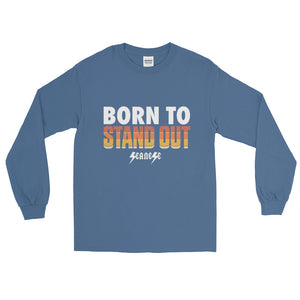 Long Sleeve T-Shirt---Born to Stand Out---Click for more shirt colors