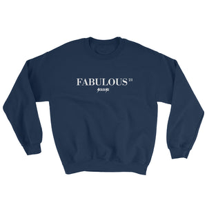 Sweatshirt---21 Fabulous---Click for more shirt colors