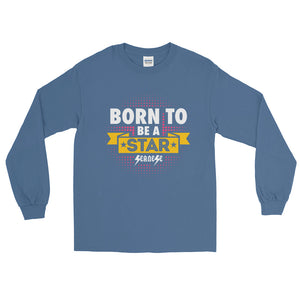 Long Sleeve T-Shirt---Born to Be A Star---Click to see more shirt colors