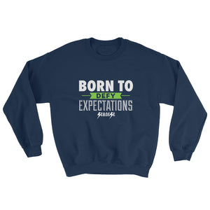 Sweatshirt---Born to Defy Expectations---Click for more shirt colors