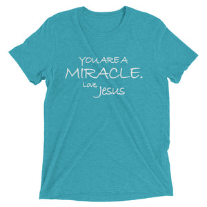 Upgraded Soft Short sleeve t-shirt---You Are A Miracle. Love, Jesus---Click for more shirt colors