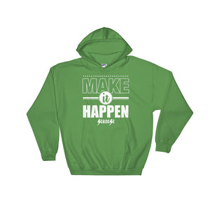 Hooded Sweatshirt---Make It Happen---Click for more shirt colors