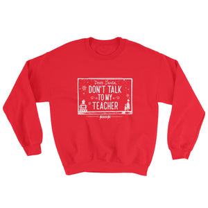 Sweatshirt--Dear Santa Don't Talk to My Teacher
