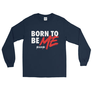 Long Sleeve T-Shirt---Born to Be Me---Click to see more shirt colors