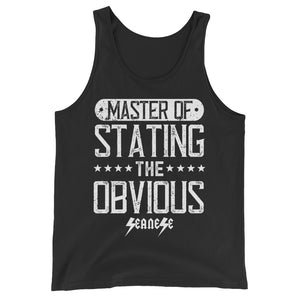 Unisex  Tank Top---Master of Stating the Obvious---Click for more shirt colors