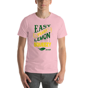 Short-Sleeve Unisex T-Shirt---Easy Peasy Lemon Squeezy---Click for more shirt colors